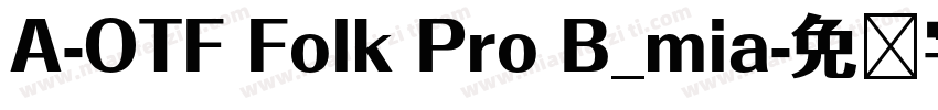 A-OTF Folk Pro B_mia字体转换